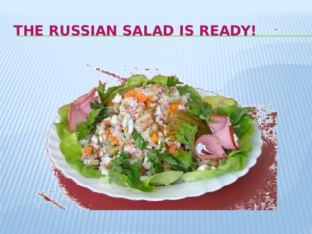 The Russian salad is ready!