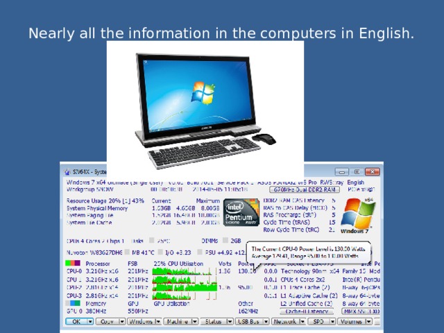 Nearly all the information in the computers in English.