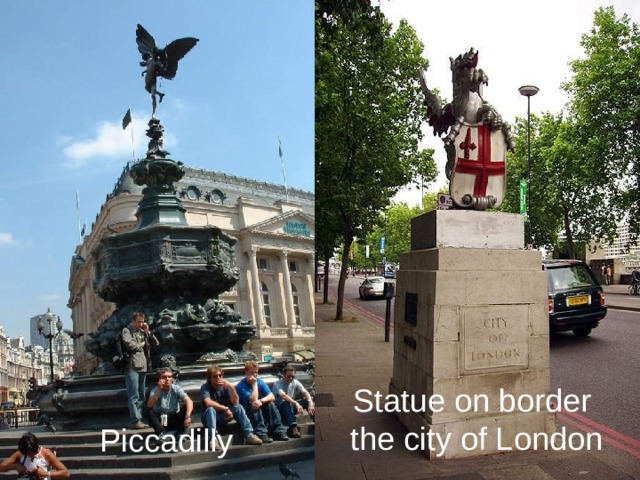 Statue on border the city of London Piccadilly
