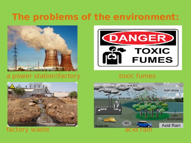The problems of the environment: a power station\factory toxic fumes factory waste acid rain