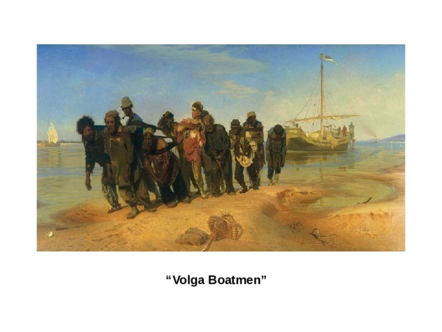 “ Volga Boatmen”