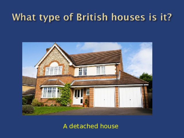 A detached house