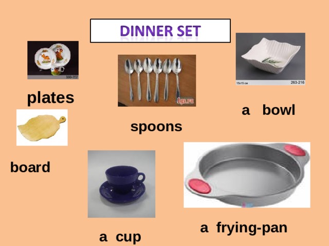 plates a bowl spoons board a frying-pan a cup