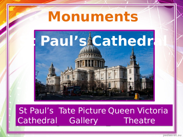 Monuments St Paul’s Cathedral St Paul’s Tate Picture Queen Victoria Cathedral Gallery Theatre