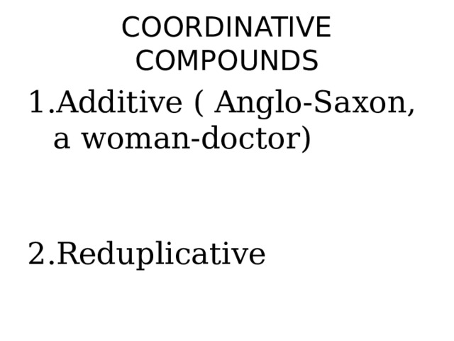 COORDINATIVE COMPOUNDS