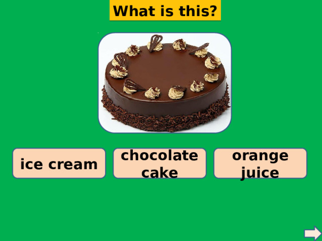 What is this? chocolate ice cream orange juice cake