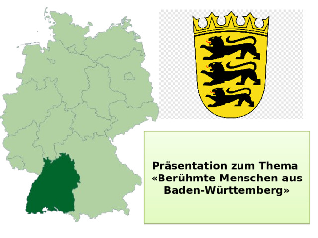 Präsentation zum Thema  «Berühmte Menschen aus Baden-Württemberg»