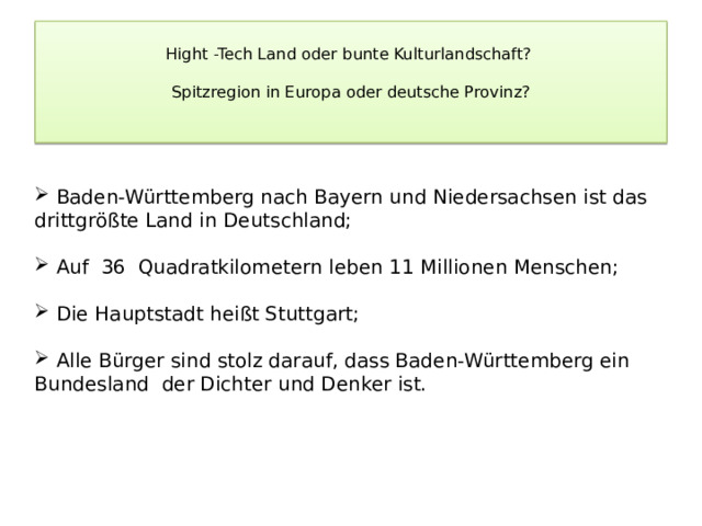 Hight -Tech Land oder bunte Kulturlandschaft?   Spitzregion in Europa oder deutsche Provinz?