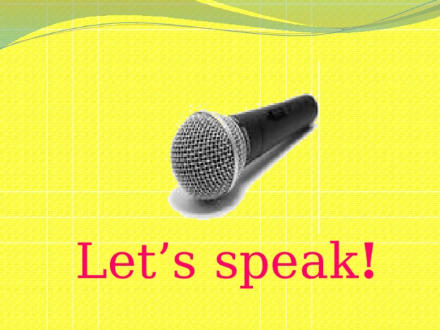Let’s  speak !