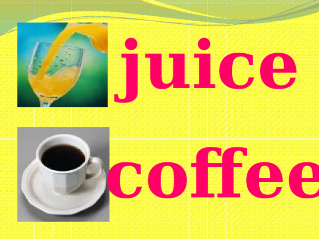 juice coffee