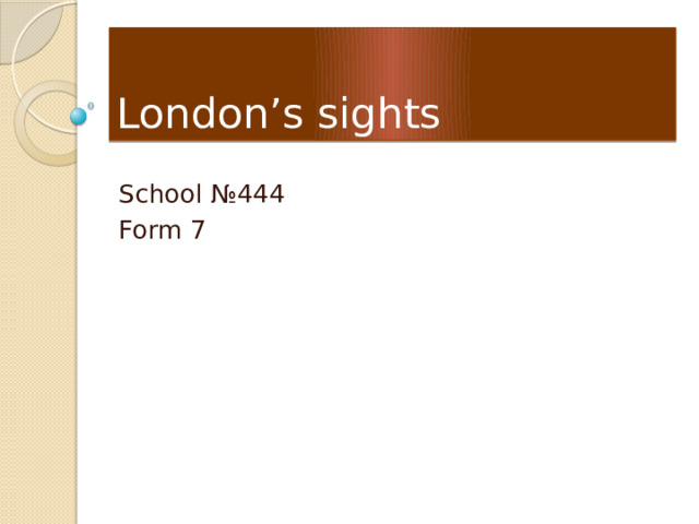 London’s sights School №444 Form 7