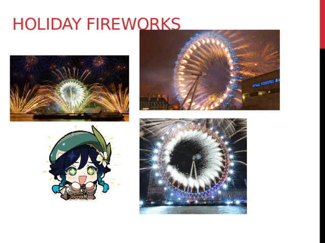 HOLIDAY FIREWORKS