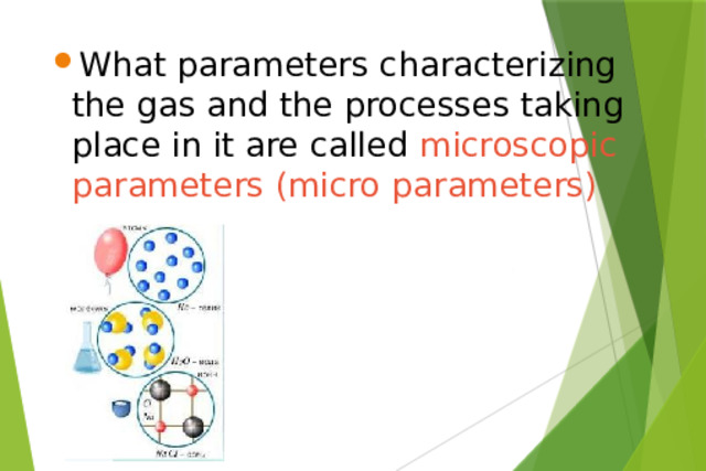 What parameters characterizing the gas and the processes taking place in it are called microscopic parameters (micro parameters)