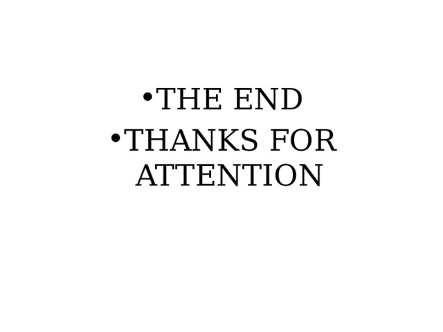 THE END THANKS FOR ATTENTION