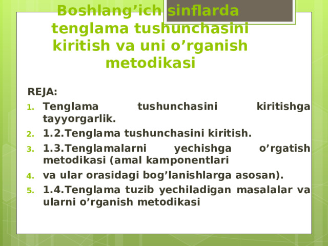 Boshlang’ich sinflarda tenglama tushunchasini kiritish va uni o’rganish metodikasi REJA: