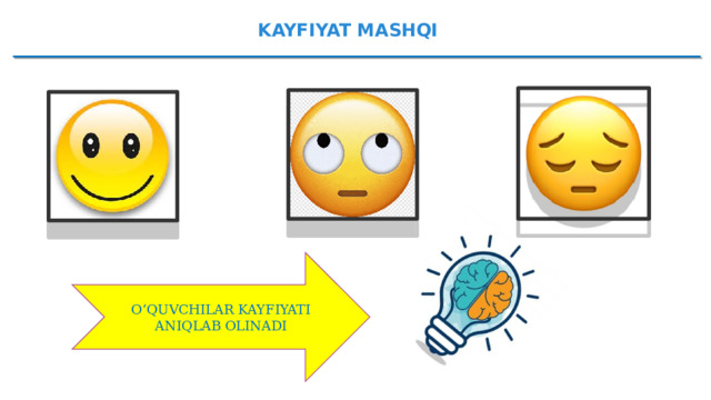 KAYFIYAT MASHQI O‘QUVCHILAR KAYFIYATI ANIQLAB OLINADI