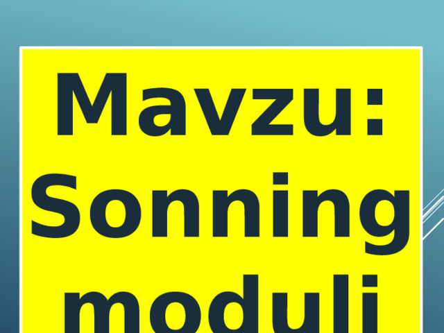 Mavzu: Sonning moduli