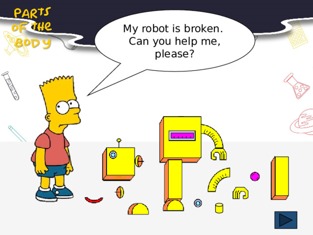 My robot is broken. Can you help me, please?