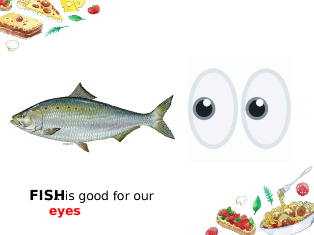 FISH … is good for our eyes