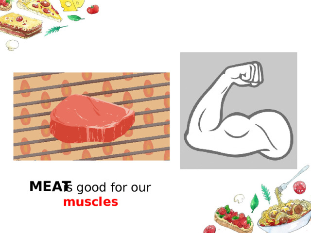 MEAT is good for our muscles