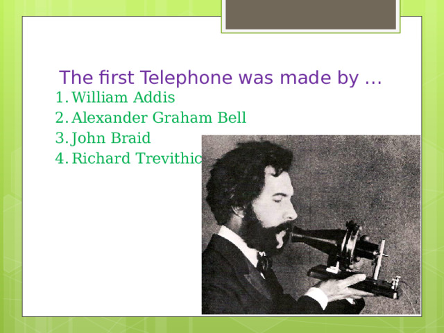 The first Telephone was made by …