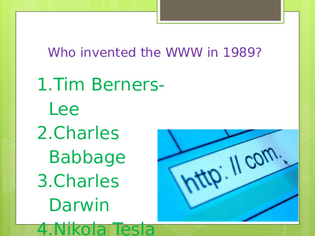 Who invented the WWW in 1989?