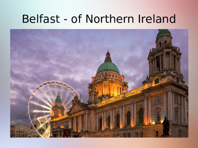 Belfast - of Northern Ireland