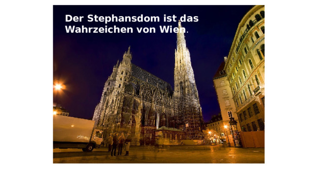 Der Stephansdom ist das Wahrzeichen von Wien .