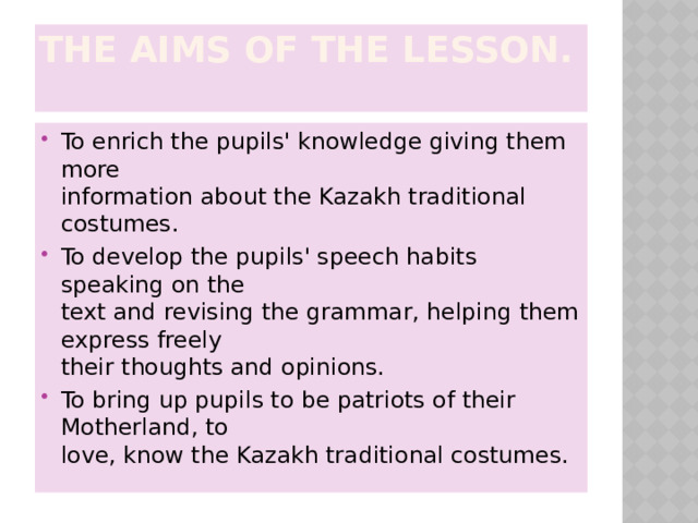 The aims of the lesson.