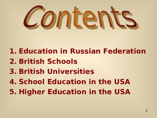 Education in Russian Federation British Schools British Universities School Education in the USA Higher Education in the USA