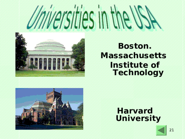 Boston. Massachusetts Institute of Technology    Harvard University
