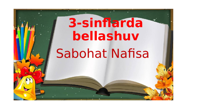 3-sinflarda bellashuv Sabohat Nafisa