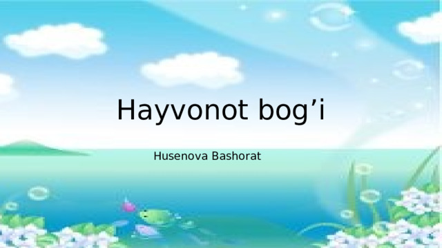 Husenova Bashorat Hayvonot bog’i