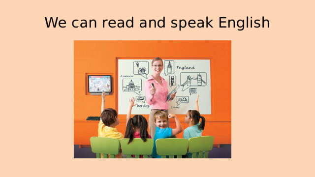We can read and speak English