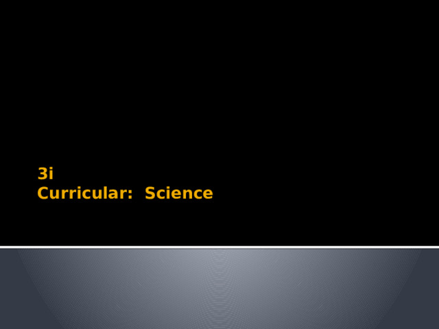 3i  Curricular: Science