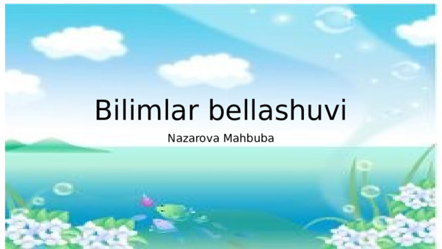 Bilimlar bellashuvi Nazarova Mahbuba