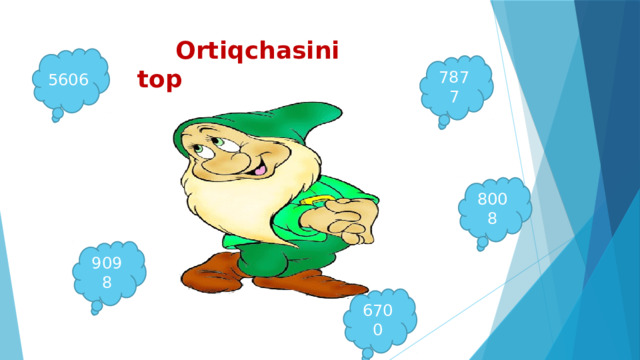 Ortiqchasini top 5606 7877 8008 9098 6700