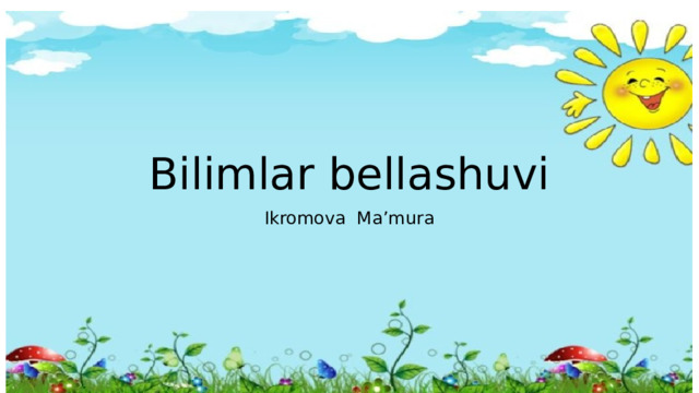 Bilimlar bellashuvi Ikromova Ma’mura