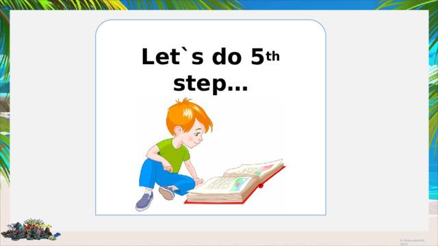 Let`s do 5 th step…