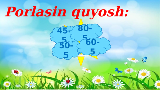 Porlasin quyosh:   80-5 45-5 60-5 50-5