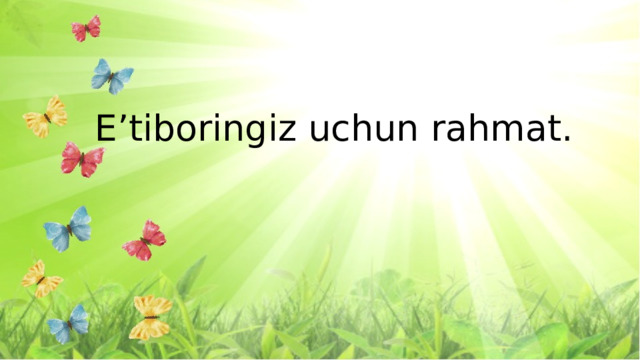 E’tiboringiz uchun rahmat.