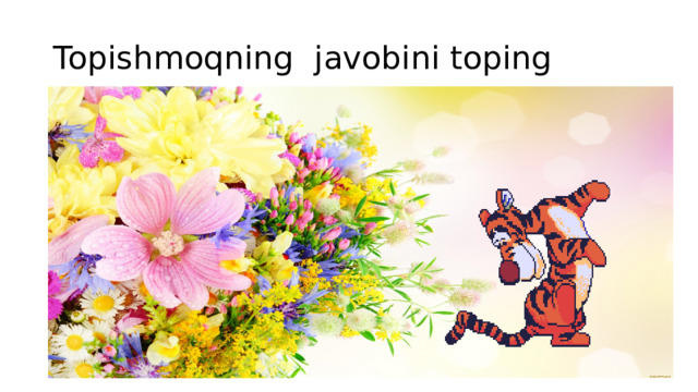 Topishmoqning javobini toping