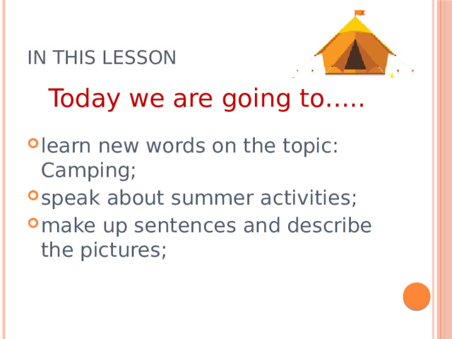 In this lesson Today we are going to…..