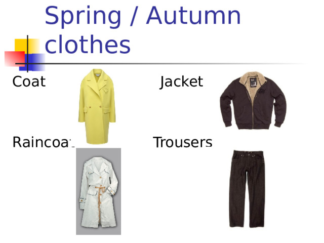 Spring / Autumn clothes Coat Jacket Raincoat Trousers