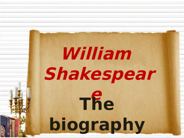 William S hakespeare  The biography
