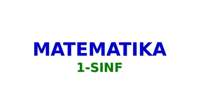 MATEMATIKA 1-SINF