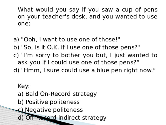 What would you say if you saw a cup of pens on your teacher's desk, and you wanted to use one: a) 
