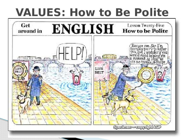 VALUES: How to Be Polite