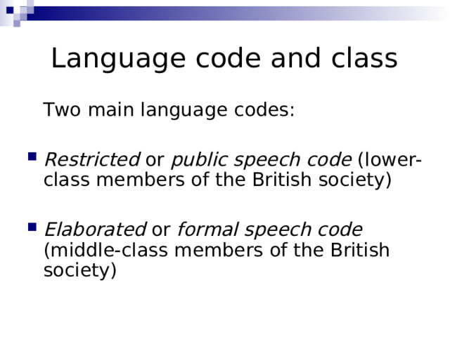 Language code and class  Two main language codes: