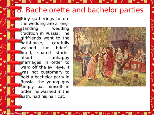 8. Bachelorette and bachelor parties